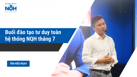 Buổi đào tạo tư duy toàn hệ thống NQH tháng 7