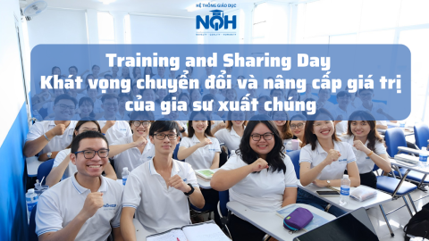 Training and Sharing Day: Khi sức mạnh tích cực tạo nên tiến bộ vượt trội