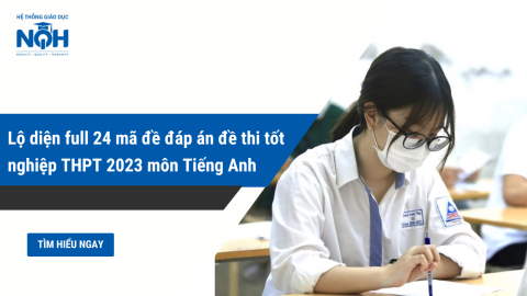 Lộ diện full 24 mã đề đáp án đề thi tốt nghiệp THPT 2023 môn Tiếng Anh